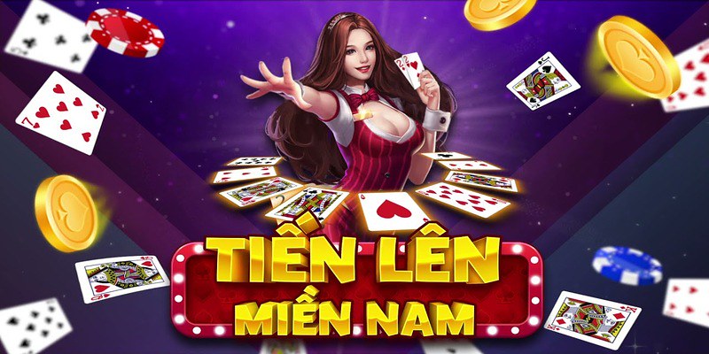 Tiến lên miền Nam - Sự lựa chọn hàng đầu của cược thủ